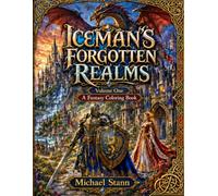 Iceman's Forgotten Realm's: A fantasy coloring book