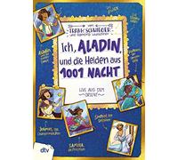 Ich, Aladin, und die Helden aus 1001 Nacht: Geschichte witzig und originell erzählt ab 10: 8
