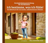 Ich bestimme, was ich fühle!: Ein Bilderbuch für ein starkes, selbstbestimmtes Mindset - für Kinder 0-3 Jahre