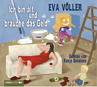 Ich bin alt und brauche das Geld: Gekürzte Ausgabe, Lesung