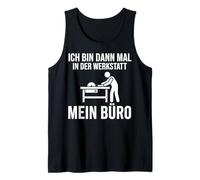 Ich Bin dann Mal in Der Werkstatt Mein Büro Camiseta sin Mangas