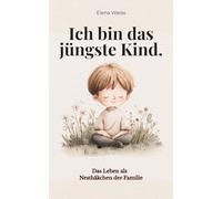 Ich bin das jüngste Kind.: Texte und Gedichte über Geschwister, Familienrollen und das Aufwachsen als jüngstes Kind