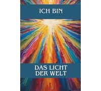 Ich bin das Licht der Welt. Notizbuch-Reihe zu den "Ich-bin-Worten" Jesu.: Sammeledition, Buch Nr. 2 (EditionFREY)