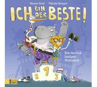 Ich bin der Beste! - Ein tierischer Wettstreit: Ein lustiges Bilderbuch mit viel Sprachwitz über das Wettstreiten