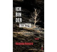 Ich bin der Winter: Roman