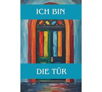 Ich bin die Tür. Notizbuch-Reihe zu den "Ich-bin-Worten" Jesu: Sammeledition, Buch Nr. 3 (EditionFREY)