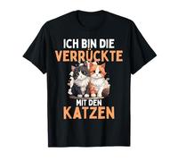ICH BIN DIE VERLOCKTE mit den KatZEN! Divertido texto en alemán sobre gatos Camiseta