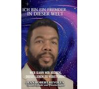 Ich bin ein Fremder in dieser Welt
