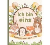 Ich bin eins - Gästebuch zum ersten Geburtstag: Gästeeinträge zur Party | Erinnerungsstück | Waldtier-Motiv