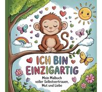 Ich bin einzigartig - Malbuch voller Selbstvertrauen, Mut und Liebe: Ein liebevolles Ausmalbuch für Kinder ab 6 Jahren mit positiven Affirmationen & ... Weihnachten, Schulanfang & Kommunion