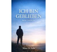 Ich bin geblieben: Meine Geschichte