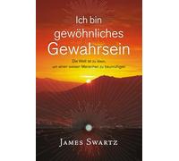 Ich bin gewönliches Gewahrsein: Die Welt ist zu klein, um einen weisen Menschen zu beunruhigen