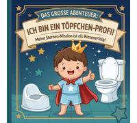 Ich bin in Töpfchen Profi!: Toilettentraining und Töpfchenbuch für Kleinkinder ab 2 Jahren Sag Tschüss Windel und Hallo Pipi Kacka Klo Buch für Jungs & Kinder