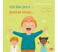 Ich bin jetzt ... (Deutsch-Polnisch): Zweisprachiges Kinderbuch