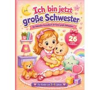Ich bin jetzt große Schwester: Ein liebevolles Ausmalbuch für kleine große Schwestern
