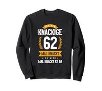 Ich Bin Knackige 62 Mal Knackt Es Hier Mal Knackt Es Da Sudadera