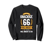 Ich Bin Knackige 66 Mal Knackt Es Hier Mal Knackt Es Da Sudadera