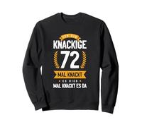 Ich Bin Knackige 72 Mal Knackt Es Hier Mal Knackt Es Da Sudadera
