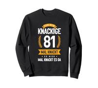 Ich Bin Knackige 81 Mal Knackt Es Hier Mal Knackt Es Da Sudadera
