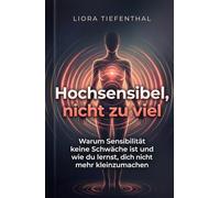 ICH BIN NICHT ZU VIEL: Warum Sensibilität keine Schwäche ist und wie du lernst, dich nicht mehr kleinzumachen