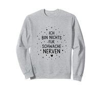 Ich Bin Nichts Für Schwache Nerven Funny Statement Alemán Sudadera