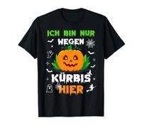 Ich Bin Nur Wegen Kürbis Hier, Solo Estoy aquí por Calabazas Camiseta