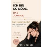 Ich bin so müde: Das Journal - Dein Arbeitsbuch zum Buch