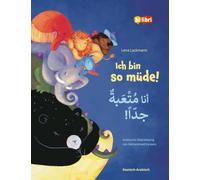 Ich bin so müde! (Deutsch-Arabisch): Zweisprachiges Kinderbuch