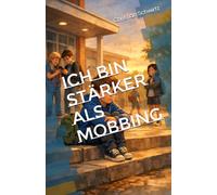 Ich bin stärker als Mobbing