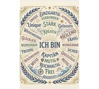 ICH BIN - Tagebuch für positive Affirmationen: Dankbarkeits-Notizbuch und Self-Care Journal | Liniertes Notizbuch zur Förderung von Selbstvertrauen, Gelassenheit und innerer Stärke