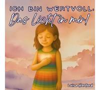 Ich bin wertvoll: Das Licht in mir!