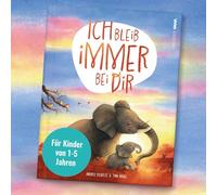 Ich bleib immer bei dir: Liebevolles Kinder-Buch für Kinder von 1-5 Jahren I von Andrea Schütze und Tina Nagel I Hardcover I 40 Seiten I Illustriert