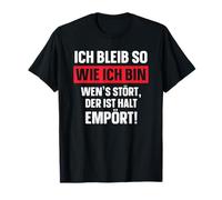 Ich bleib wie ich bin - humor que dice gracioso, descarado, divertido Camiseta