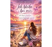 Ich bleibe bei mir: Ich darf fühlen, mein Gefühl zählt.