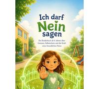 Ich darf Nein sagen: Ein Kinderbuch ab 6 Jahren über Grenzen, Selbstschutz und die Kraft eines freundlichen Neins (Die Baumdetektive)