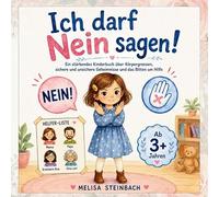 Ich darf Nein sagen! Ein stärkendes Kinderbuch über Körpergrenzen, sichere und unsichere Geheimnisse und das Bitten um Hilfe: Ab 3 Jahren