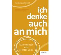 ich denke auch an mich: Elternschaft und Mental Load (#weileswichtigist)