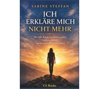 ICH ERKLÄRE MICH NICHT MEHR: Die stille Kunst, Grenzen zu setzen, ruhig zu bleiben und bei sich selbst anzukommen