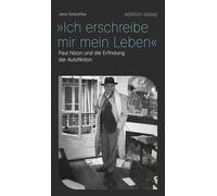 "Ich erschreibe mir mein Leben": Paul Nizon und die Erfindung der Autofiktion