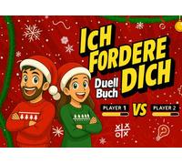 Ich Fordere Dich - Das Duell-Buch: Weihnachtliche Rätsel, Spiele und Challenges 1 gegen 1 für gemeinsamen Spaß | Für Paare