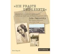 Ich fragte und lernte: Erlebnisse aus meiner Häftlingszeit in Gestapo-Haft und im KZ Ravensbrück 1941: 3