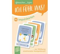 Ich fühl was! 60 Impulskarten zur Stärkung emotionaler Kompetenzen: Gefühle erkennen, benennen und regulieren