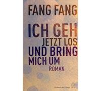 Ich geh jetzt los und bring mich um: Roman