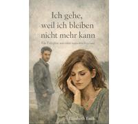 Ich gehe, weil ich bleiben nicht mehr kann: Ein Fahrplan aus toxischen Beziehung