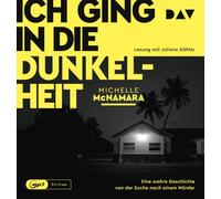 Ich ging in die Dunkelheit. Eine wahre Geschichte von der Suche nach einem Mörder: Lesung mit Juliane Köhler (1 mp3 CD)