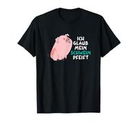 Ich glaub mein Schwn pfeift Witz Humor Spruch Camiseta
