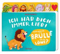Ich hab dich immer lieb!: Auch wenn ich brülle wie ein Löwe?