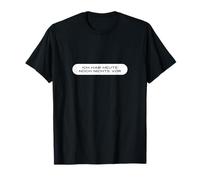 ich hab heute noch nicht vor Camiseta