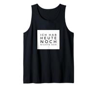 ich hab heute noch nicht vor Camiseta sin Mangas