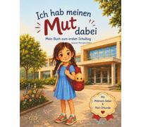 Ich hab meinen Mut dabei: Mein Buch zum ersten Schultag